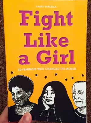 
            
                Load image into Gallery viewer, FIGHT LIKE A GIRL 50 FEMINIST WHO CHANGED THE WORLD
            
        