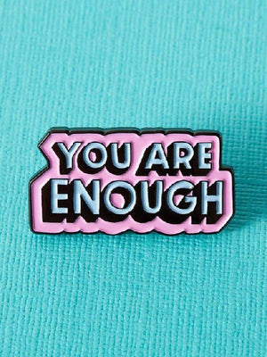 PUNKY PINS YOU ARE ENOUGH ENAMEL PIN