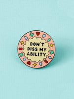PUNKY PINS DON'T DISS MY ABILITY ENAMEL PIN