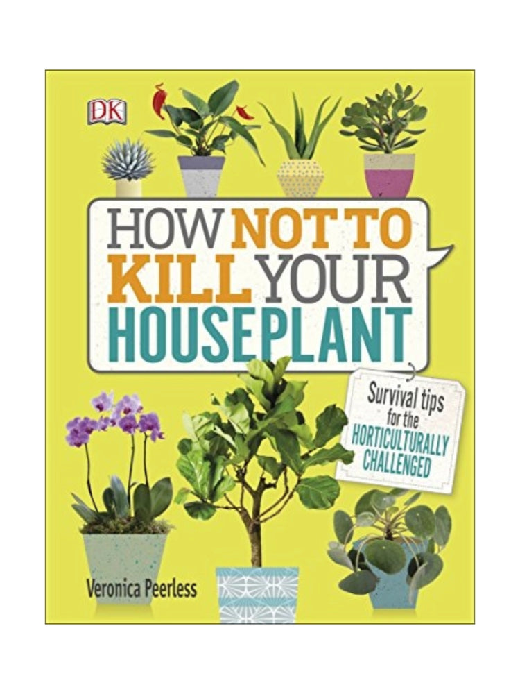 
            
                Bild in Galerie-Viewer laden, HOW NOT TO KILL YOUR HOUSEPLANT
            
        